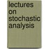 Lectures On Stochastic Analysis