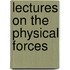 Lectures On The Physical Forces