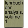 Lehrbuch Der Analysis, Volume 1 by Rudolf Lipschitz