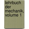 Lehrbuch Der Mechanik, Volume 1 door G.C. J. Ulrich