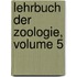 Lehrbuch Der Zoologie, Volume 5
