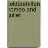 Lektürehilfen Romeo and Juliet door Shakespeare William Shakespeare