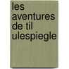 Les Aventures De Til Ulespiegle door Pierre Jannet