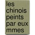 Les Chinois Peints Par Eux Mmes