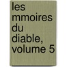 Les Mmoires Du Diable, Volume 5 door Frdric Souli