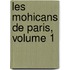 Les Mohicans de Paris, Volume 1