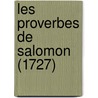 Les Proverbes de Salomon (1727) door Isaac Louis Maistre Le De Sacy