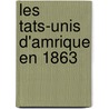 Les Tats-Unis D'Amrique En 1863 by Jr. Dr. John Bigelow