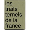 Les Traits Ternels de La France door Maurice Barrès