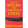 Let's Return to Christian Unity door Kokichi Kurosaki