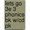 Lets Go 3e 3 Phonics Bk W/cd Pk door Ritsuko Nakata