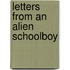 Letters From An Alien Schoolboy