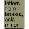 Letters From Broosa, Asia Minor door Eliza Cheney Abbott Schneider