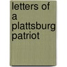 Letters Of A Plattsburg Patriot door John Bryson Barnes