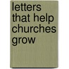 Letters That Help Churches Grow by Elizabeth Whitney Crisci