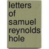 Letters of Samuel Reynolds Hole by Samuel Reynolds Hole
