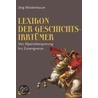 Lexikon der Geschichtsirrtümer door Jörg Meidenbauer
