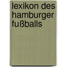 Lexikon des Hamburger Fußballs door Andreas Meyer
