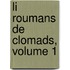 Li Roumans de Clomads, Volume 1