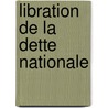 Libration de La Dette Nationale door Onbekend