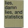 Lies, Damn Lies, And Statistics door Michael Wheeler