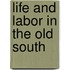 Life And Labor In The Old South
