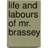 Life And Labours Of Mr. Brassey