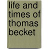 Life And Times Of Thomas Becket door James Anthony Froude