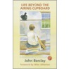 Life Beyond The Airing Cupboard by John Barclay