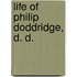 Life Of Philip Doddridge, D. D.