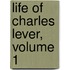 Life of Charles Lever, Volume 1