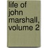 Life of John Marshall, Volume 2