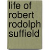 Life of Robert Rodolph Suffield door Charles Hargrove