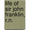 Life of Sir John Franklin, R.N. door Henry Duff Traill
