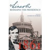 Lincoln Reshapes the Presidency door Charles M. Hubbard