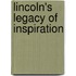 Lincoln's Legacy Of Inspiration