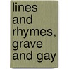 Lines and Rhymes, Grave and Gay door James Clarence Harvey