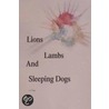 Lions, Lambs, And Sleeping Dogs by O.T. Botti