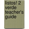 Listos! 2 Verde Teacher's Guide door Rachel Aucott
