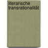 Literarische Transrationalität door Onbekend
