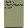 Literary Interpretation of Life by William Henry Crawshaw