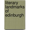 Literary Landmarks Of Edinburgh door Laurence Hutton