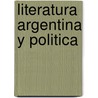 Literatura Argentina y Politica door David Vinas