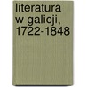 Literatura W Galicji, 1722-1848 door Wladyslaw Zawadzki