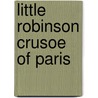 Little Robinson Crusoe of Paris door Eug nie Foa