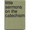 Little Sermons On The Catechism door Cosimo Corsi