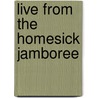 Live From The Homesick Jamboree door Adrian Blevins
