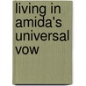 Living In Amida's Universal Vow by Alfred Bloom