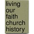Living Our Faith Church History
