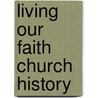 Living Our Faith Church History door Michael Carotta